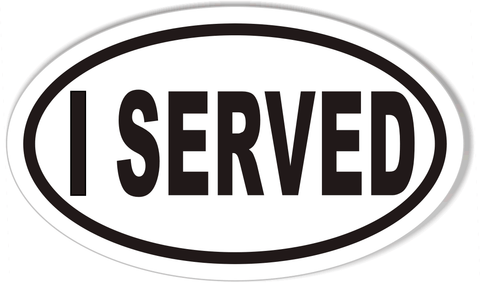 I SERVED Military Service Oval Bumper Stickers