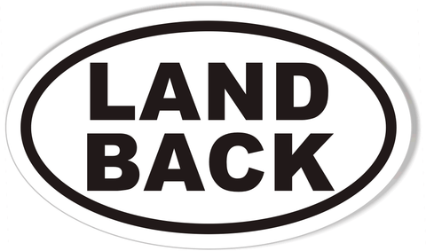 LAND BACK Oval Bumper Stickers